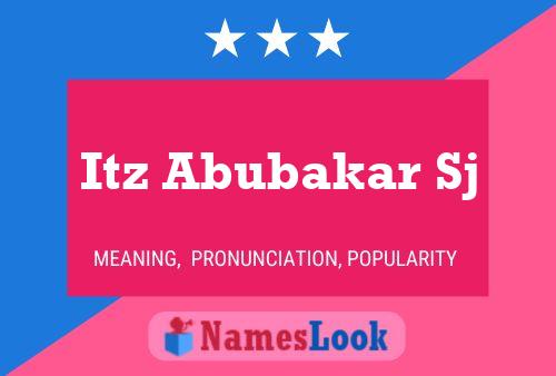 Itz Abubakar Sj Name Poster