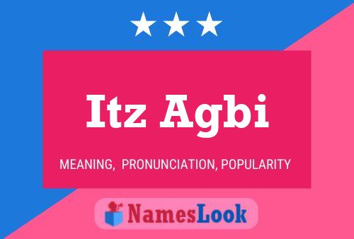 Itz Agbi Name Poster