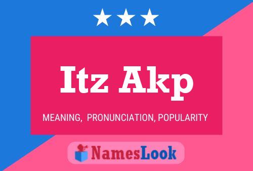 Itz Akp Name Poster