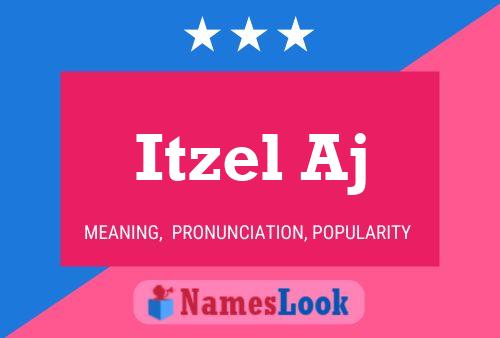 Itzel Aj Name Poster