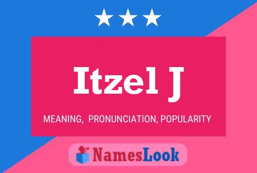 Itzel J Name Poster