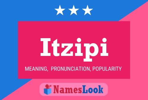 Itzipi Name Poster