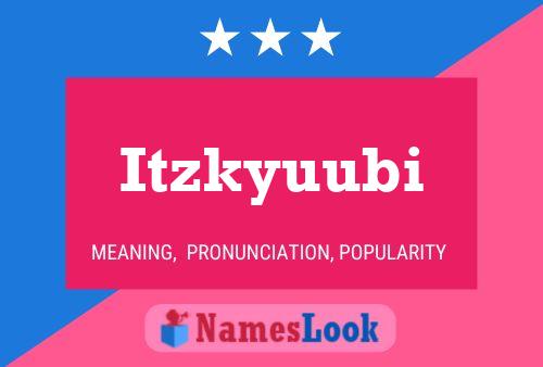 Itzkyuubi Name Poster