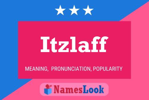 Itzlaff Name Poster