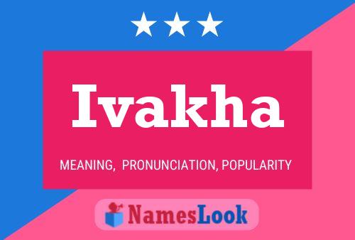 Ivakha Name Poster