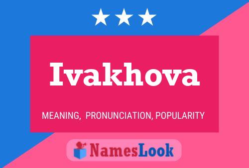 Ivakhova Name Poster