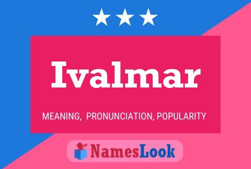 Ivalmar Name Poster