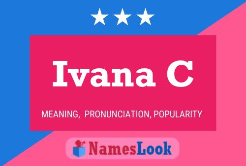 Ivana C Name Poster