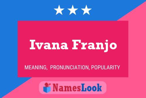 Ivana Franjo Name Poster