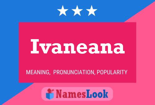 Ivaneana Name Poster