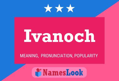 Ivanoch Name Poster