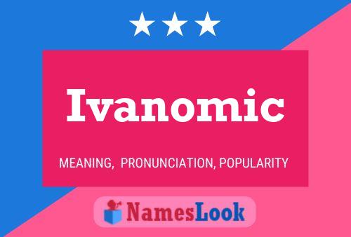 Ivanomic Name Poster