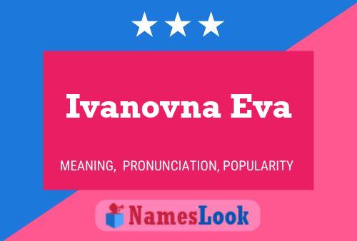 Ivanovna Eva Name Poster