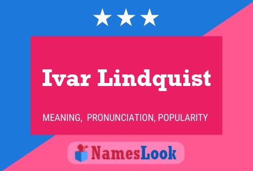 Ivar Lindquist Name Poster