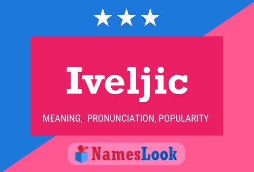 Iveljic Name Poster