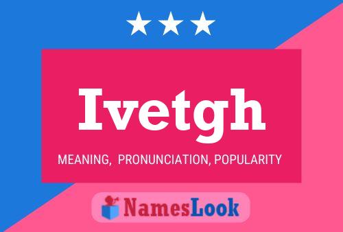 Ivetgh Name Poster