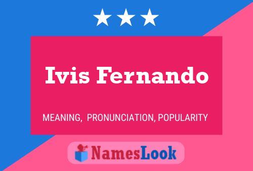 Ivis Fernando Name Poster