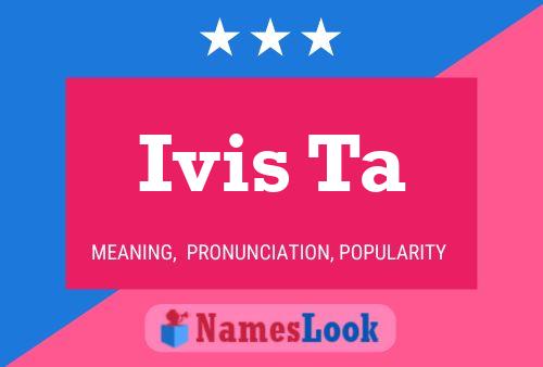 Ivis Ta Name Poster