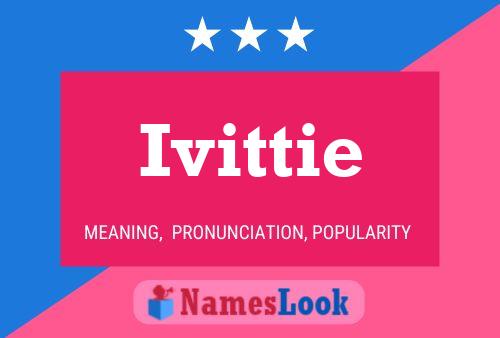 Ivittie Name Poster