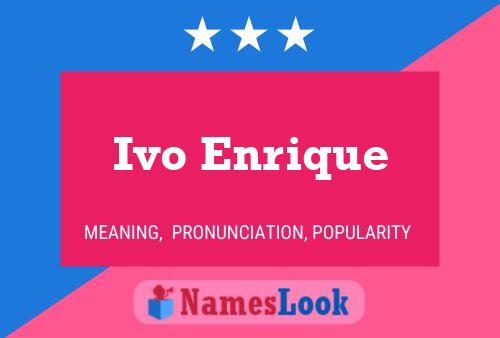 Ivo Enrique Name Poster