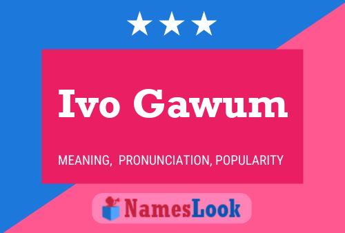 Ivo Gawum Name Poster