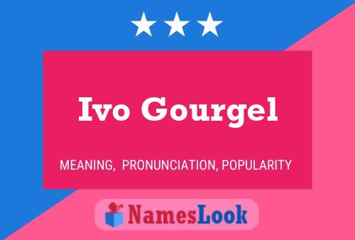 Ivo Gourgel Name Poster