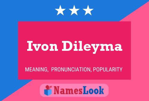 Ivon Dileyma Name Poster