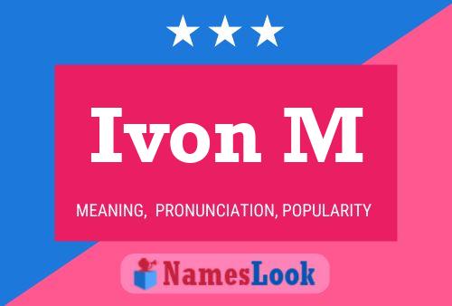 Ivon M Name Poster