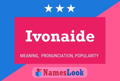 Ivonaide Name Poster