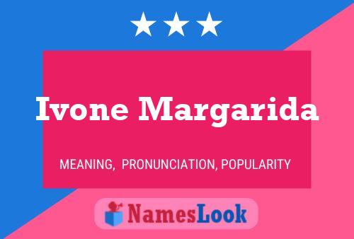 Ivone Margarida Name Poster