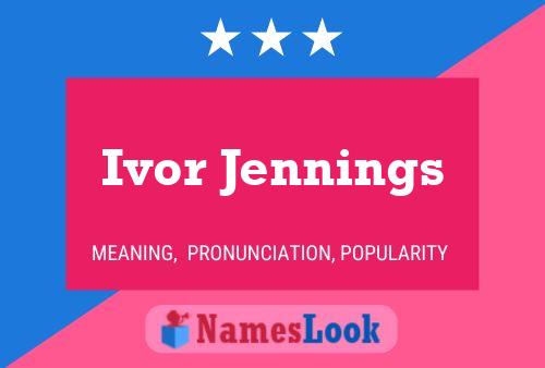 Ivor Jennings Name Poster