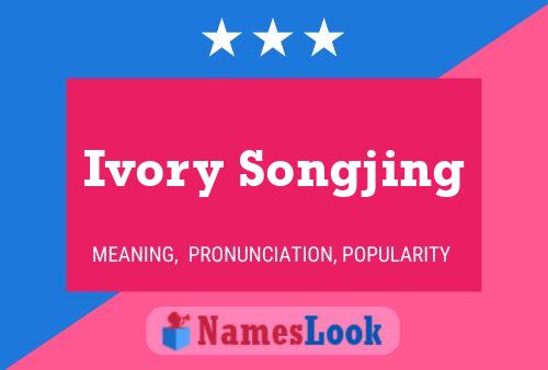 Ivory Songjing Name Poster