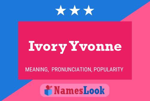 Ivory Yvonne Name Poster