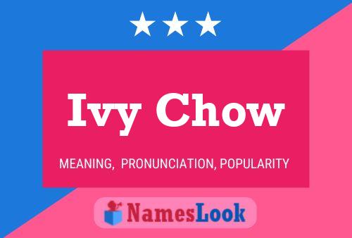 Ivy Chow Name Poster