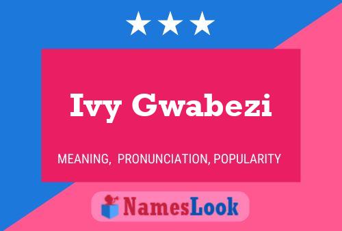 Ivy Gwabezi Name Poster