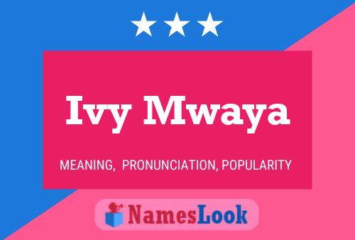 Ivy Mwaya Name Poster