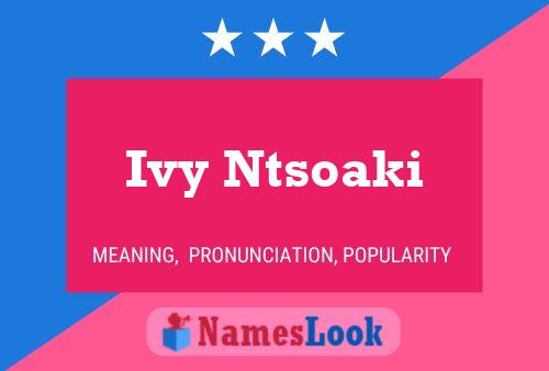 Ivy Ntsoaki Name Poster