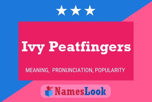 Ivy Peatfingers Name Poster