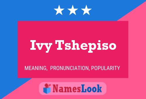 Ivy Tshepiso Name Poster