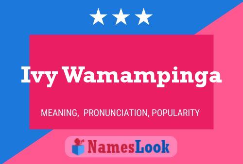 Ivy Wamampinga Name Poster