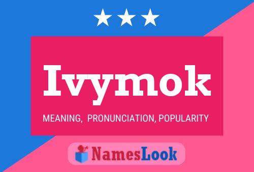 Ivymok Name Poster