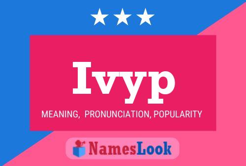 Ivyp Name Poster