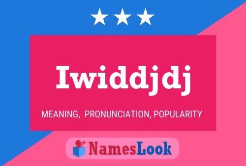 Iwiddjdj Name Poster