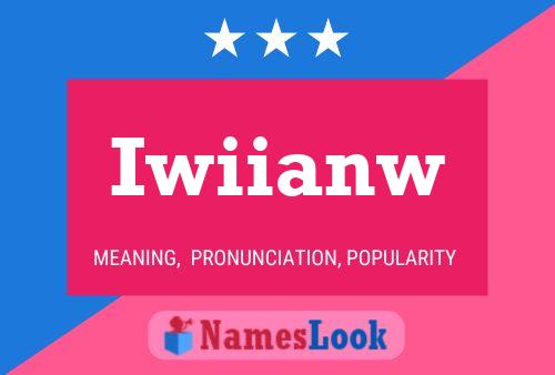 Iwiianw Name Poster