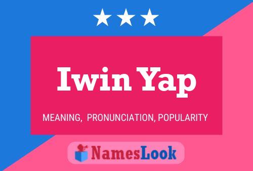 Iwin Yap Name Poster