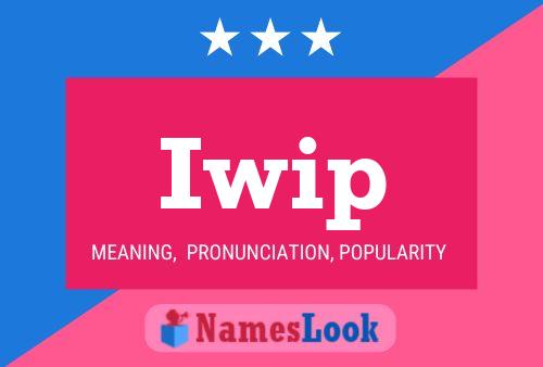 Iwip Name Poster