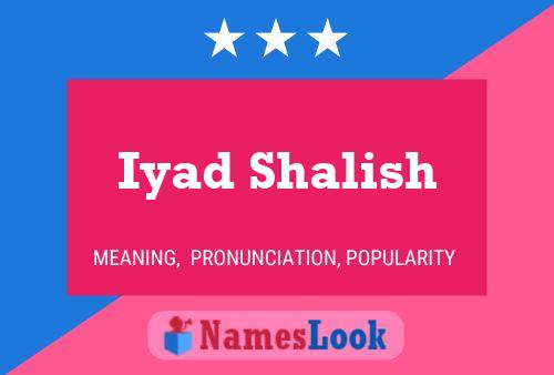 Iyad Shalish Name Poster