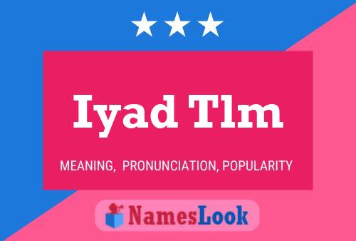 Iyad Tlm Name Poster