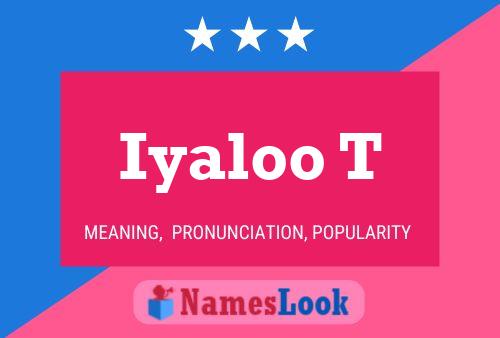 Iyaloo T Name Poster