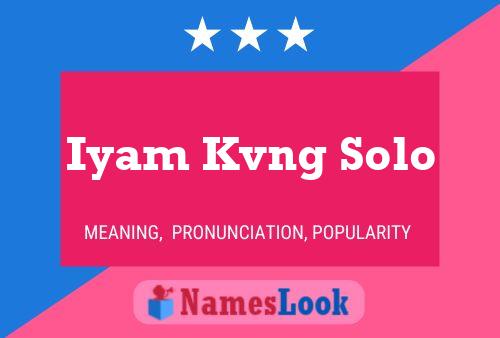 Iyam Kvng Solo Name Poster